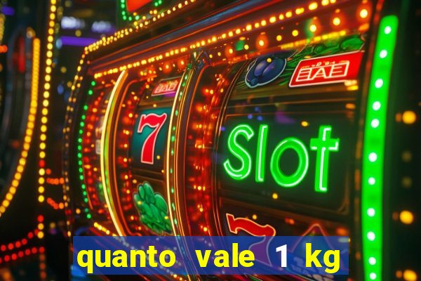 quanto vale 1 kg de lacre de latinha 2024